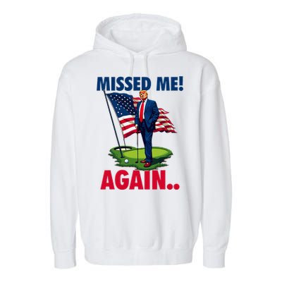 Missed Me Again You Missed Trump Golf 2024 Garment-Dyed Fleece Hoodie