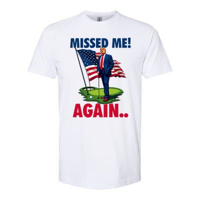 Missed Me Again You Missed Trump Golf 2024 Softstyle CVC T-Shirt