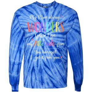 My Mom Always Wonders Where I Get My Attitude From Funny Funny Gift Tie-Dye Long Sleeve Shirt