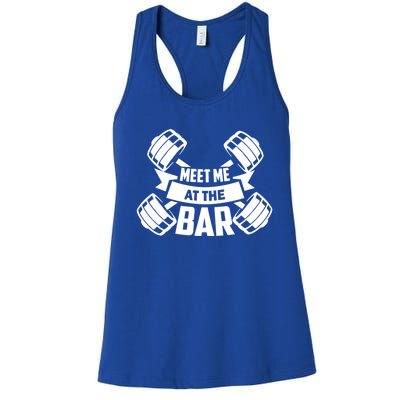 Meet Me At The Bar Gym Meaningful Gift Women's Racerback Tank