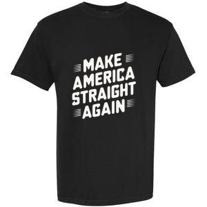 Masa Make America Straight Again Garment-Dyed Heavyweight T-Shirt