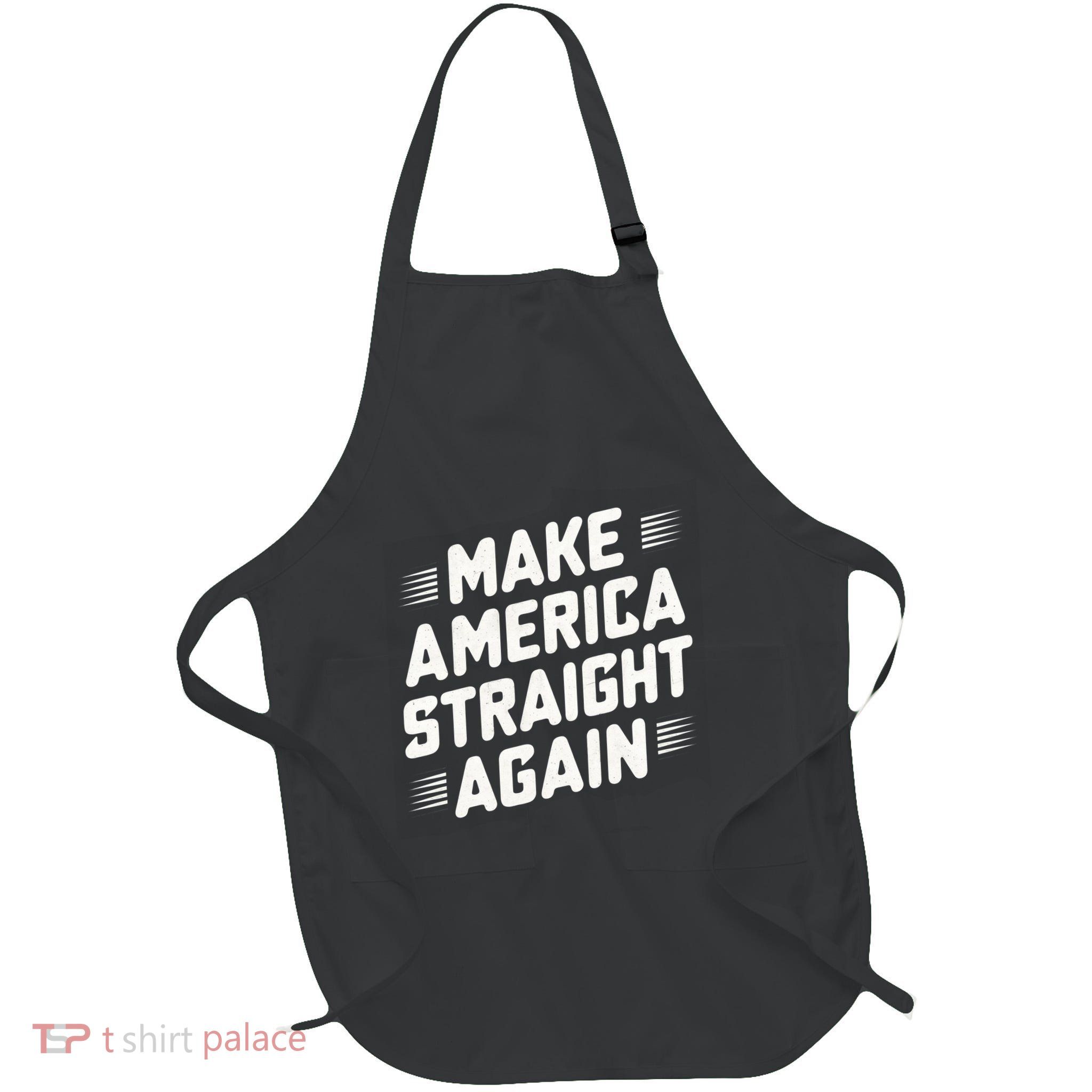 Masa Make America Straight Again Full-Length Apron With Pockets