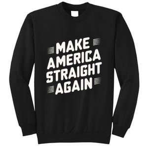 Masa Make America Straight Again Sweatshirt