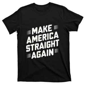 Masa Make America Straight Again T-Shirt