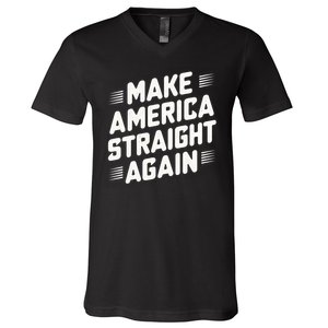 Masa Make America Straight Again V-Neck T-Shirt