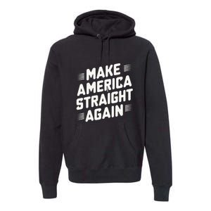 Masa Make America Straight Again Premium Hoodie