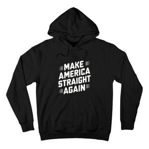 Masa Make America Straight Again Tall Hoodie