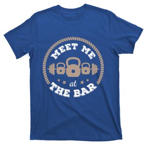 Meet Me At The Bar Workout Gym Meaningful Gift T-Shirt