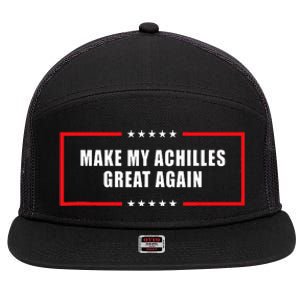 Make My Achilles Great Again Achilles Surgery Recovery 7 Panel Mesh Trucker Snapback Hat