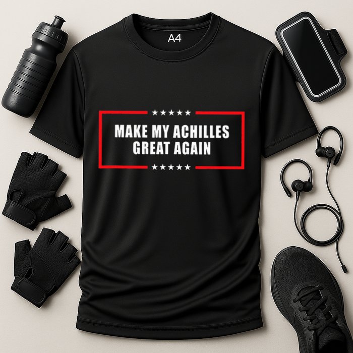 Make My Achilles Great Again Achilles Surgery Recovery Cooling Performance Crew T-Shirt