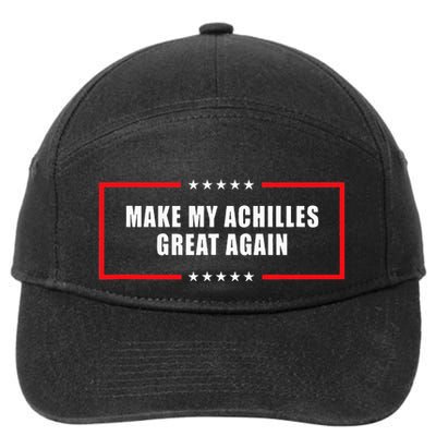 Make My Achilles Great Again Achilles Surgery Recovery 7-Panel Snapback Hat