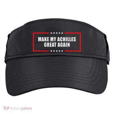 Make My Achilles Great Again Achilles Surgery Recovery Adult Drive Performance Visor