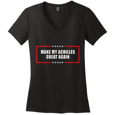 Make My Achilles Great Again Achilles Surgery Recovery Women's V-Neck T-Shirt
