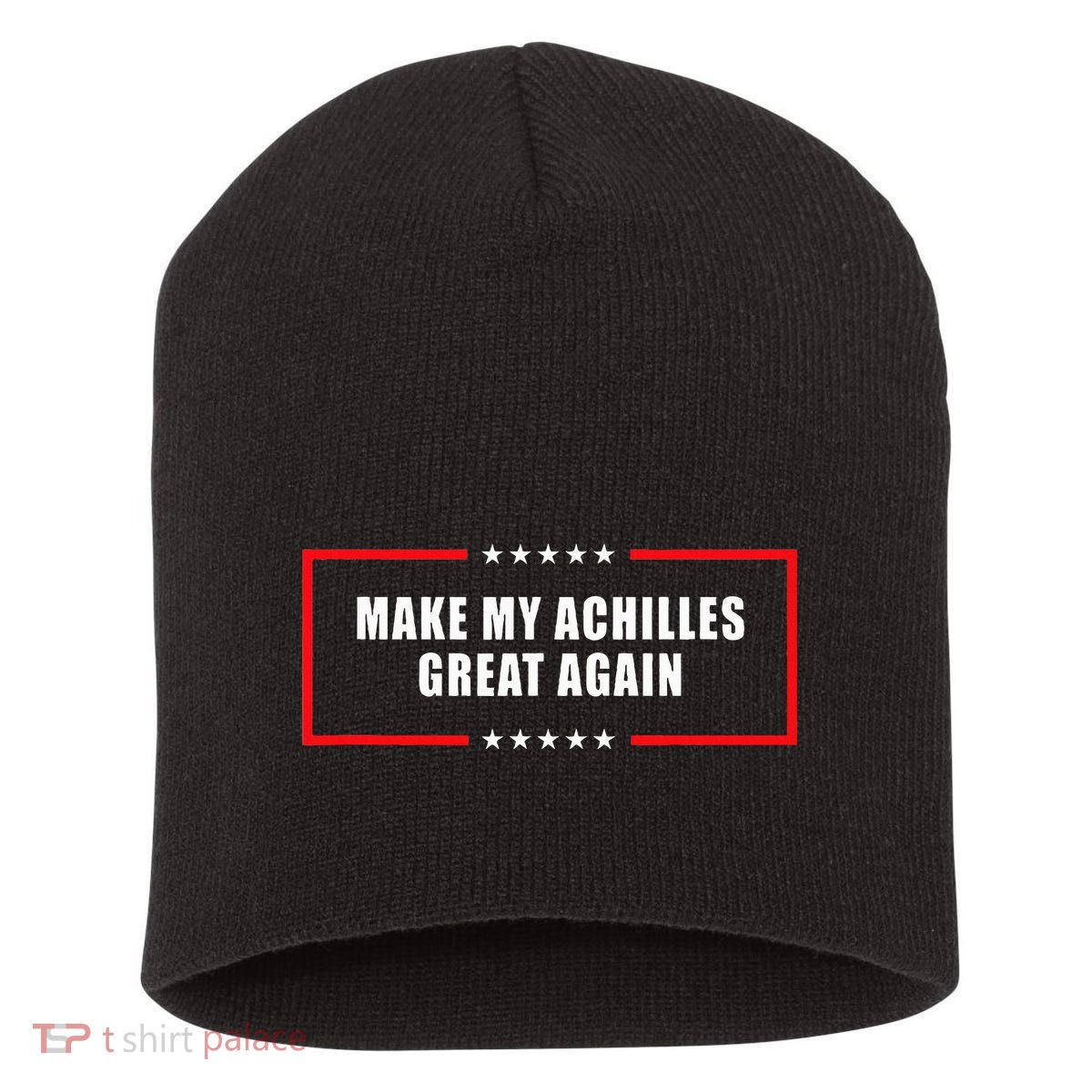 Make My Achilles Great Again Achilles Surgery Recovery Short Acrylic Beanie