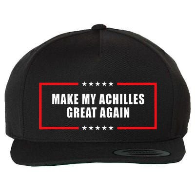 Make My Achilles Great Again Achilles Surgery Recovery Wool Snapback Cap