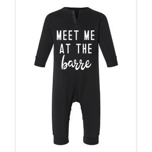 Meet Me At The Barre Gift Cute Funny Fitness Gym Class Great Gift Infant Fleece One Piece