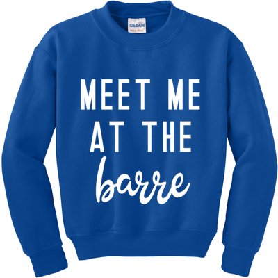 Meet Me At The Barre Gift Cute Funny Fitness Gym Class Great Gift Kids Sweatshirt