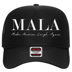 Mala Make America Laugh Again Funny Kamala Harris High Crown Mesh Back Trucker Hat