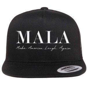 Mala Make America Laugh Again Funny Kamala Harris Flat Bill Trucker Hat