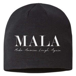 Mala Make America Laugh Again Funny Kamala Harris Sustainable Beanie