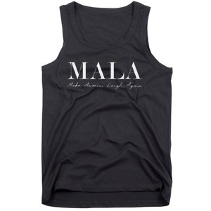 Mala Make America Laugh Again Funny Kamala Harris Tank Top