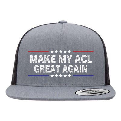 Make My ACL Great Again Funny ACL therapy Injury Recovery Flat Bill Trucker Hat