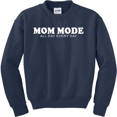 Mom Mode All Day Every Day Kids Sweatshirt