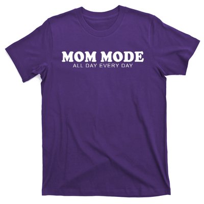 Mom Mode All Day Every Day T-Shirt