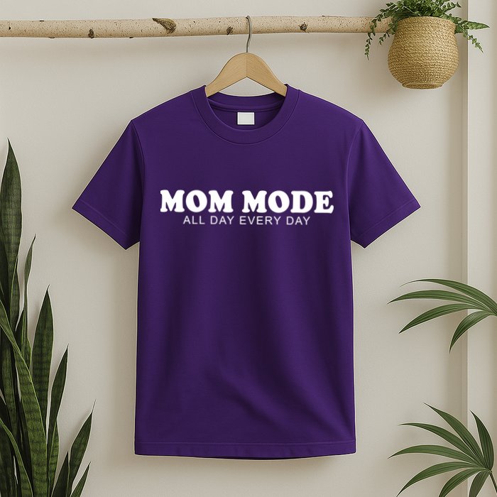 Mom Mode All Day Every Day T-Shirt