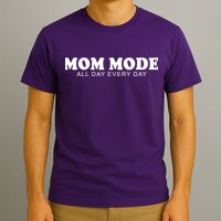 Mom Mode All Day Every Day T-Shirt