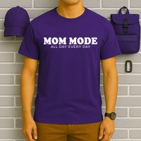 Mom Mode All Day Every Day T-Shirt