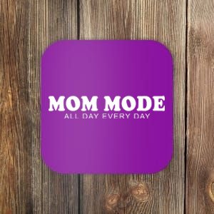 Mom Mode All Day Every Day Coaster