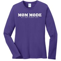 Mom Mode All Day Every Day Ladies Long Sleeve Shirt