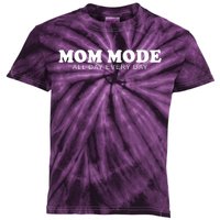 Mom Mode All Day Every Day Kids Tie-Dye T-Shirt