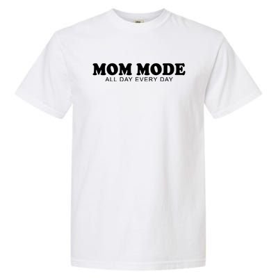 Mom Mode All Day Every Day Garment-Dyed Heavyweight T-Shirt