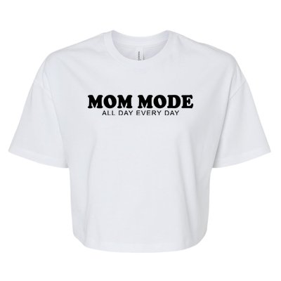 Mom Mode All Day Every Day Bella+Canvas Jersey Crop Tee