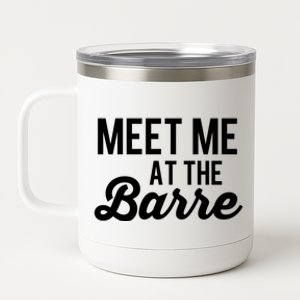 Meet Me At The Barre Yoga Fitness Gym Home Fun Gift 12 oz Stainless Steel Tumbler Cup