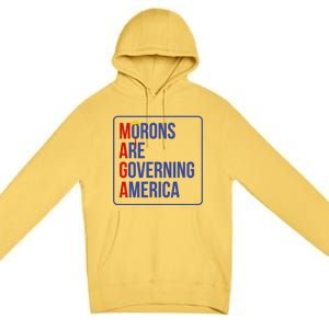 Maga Morons Are Governing America Premium Pullover Hoodie