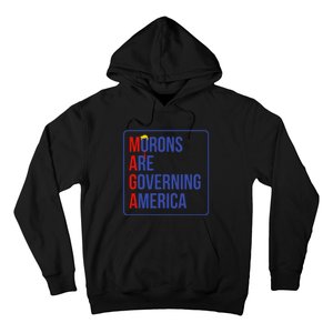 Maga Morons Are Governing America Hoodie