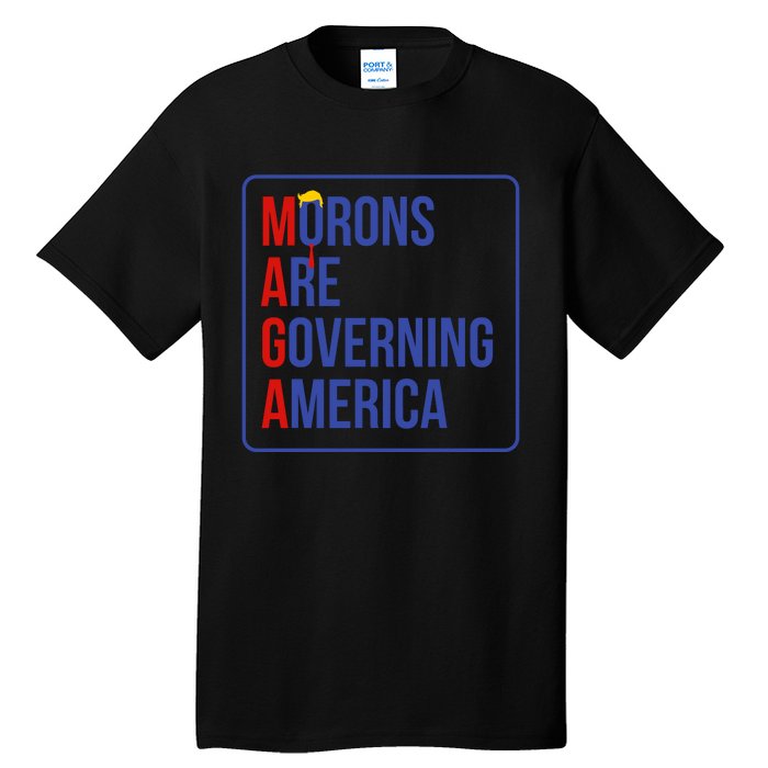 Maga Morons Are Governing America Tall T-Shirt