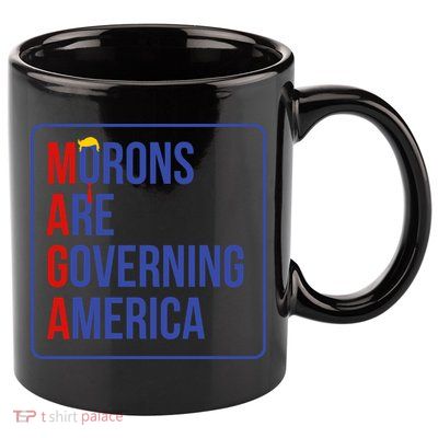 Maga Morons Are Governing America 11oz C Handle Ceramic Mug