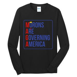 Maga Morons Are Governing America Tall Long Sleeve T-Shirt