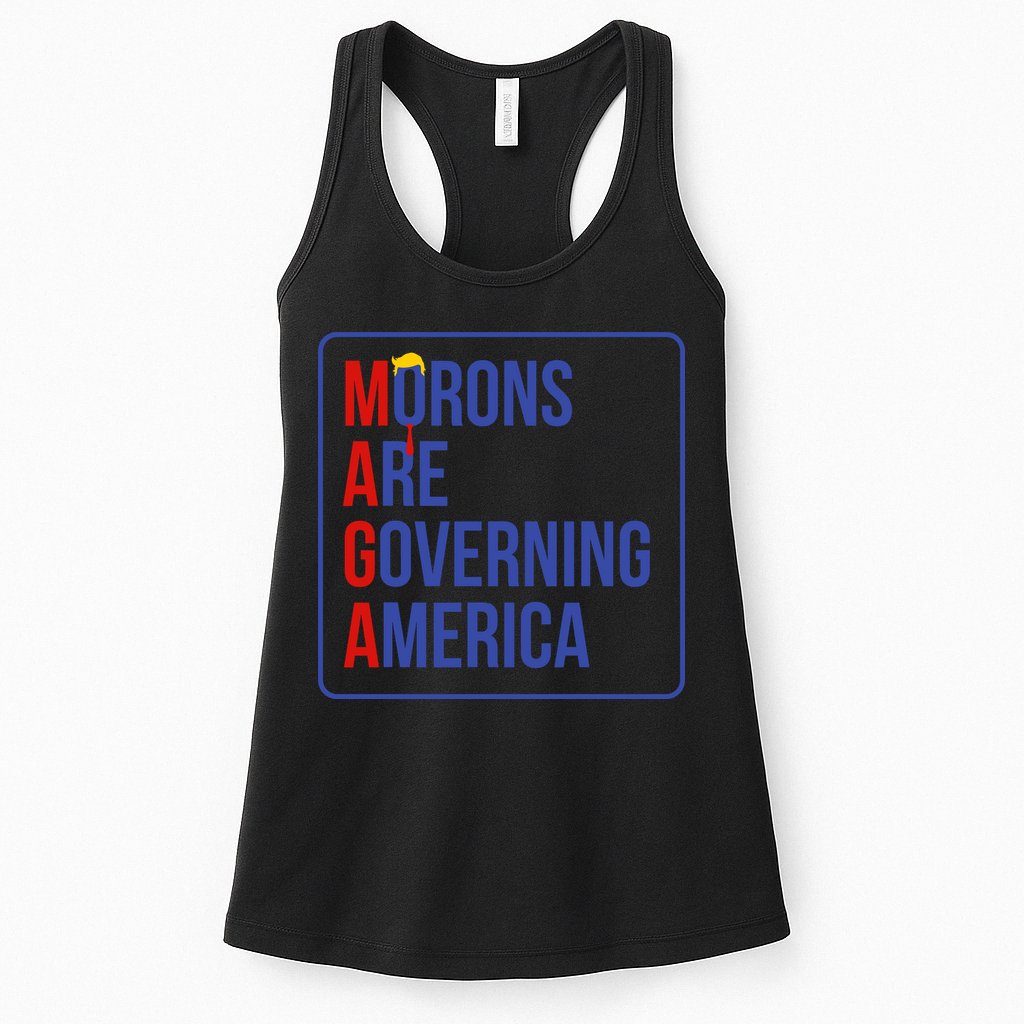 Maga Morons Are Governing America Womens Tank Top