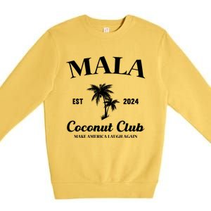 Mala Make America Laugh Again Coconut Club Premium Crewneck Sweatshirt