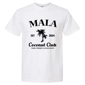 Mala Make America Laugh Again Coconut Club Garment-Dyed Heavyweight T-Shirt