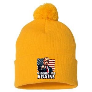 Missed Me Again You Missed Trump 2024 Elections Pom Pom 12in Knit Beanie