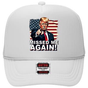 Missed Me Again You Missed Trump 2024 Elections High Crown Mesh Back Trucker Hat