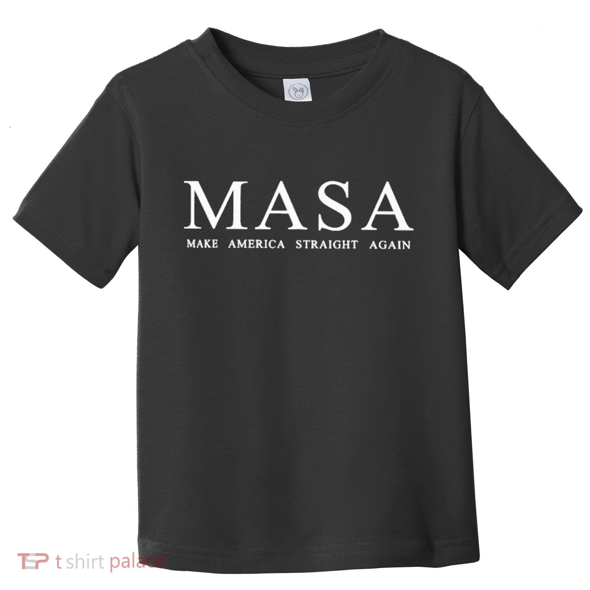Masa Make America Straight Again Toddler T-Shirt