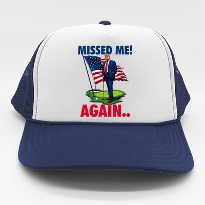 Missed Me Again You Missed Trump Golf 2024 Trucker Hat