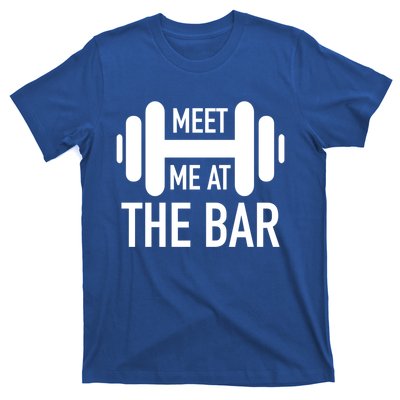 Meet Me At The Bar Fitness Gym Workout Funny Pun Gift Great Gift T-Shirt